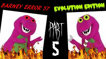 Barney Error 57 (Evolution Edition) [Part 5]