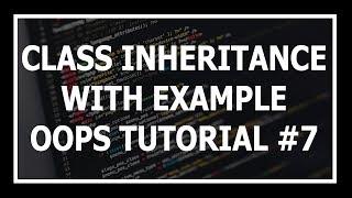 [Hindi] Inheritance In Python oops | Object Oriented Programming In Python Tutorial 7