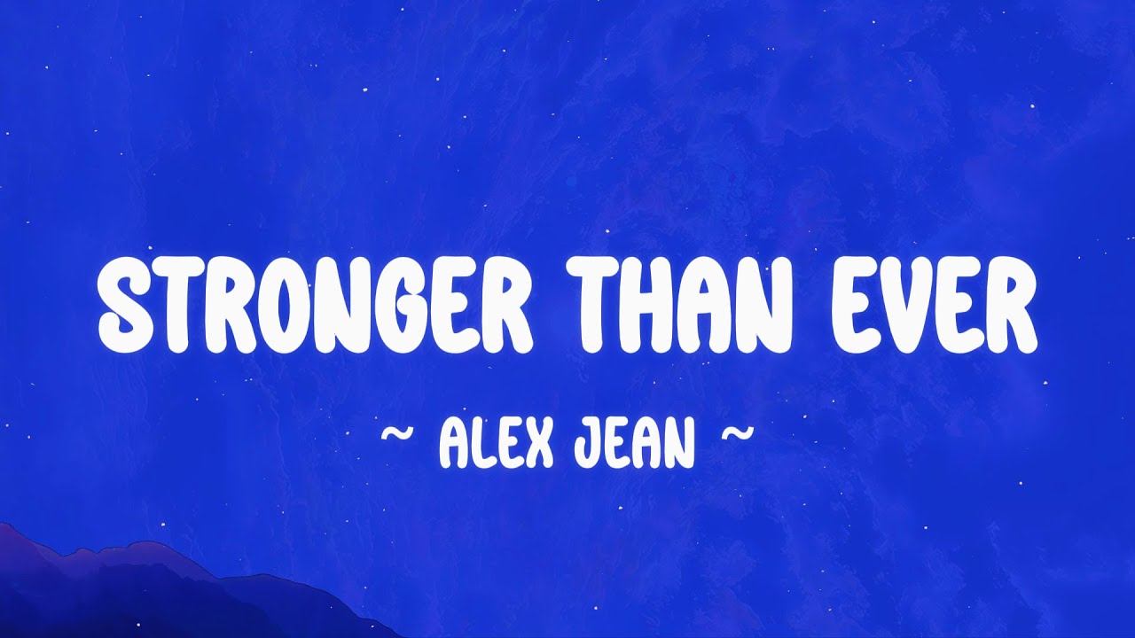 STRONGER THAN EVER Meaningalex Lyrics YouTube