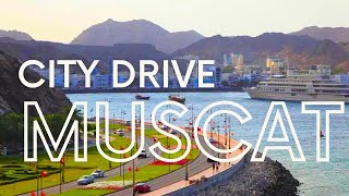 City Drive: Muscat, Oman مسقط عمان | Day/Evening | Full HD