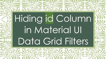 Hiding id Column in Material UI Data Grid Filters