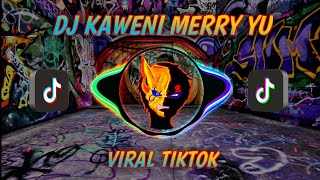 DJ KAWENI MERRY YU TIK TOK VIRAL!