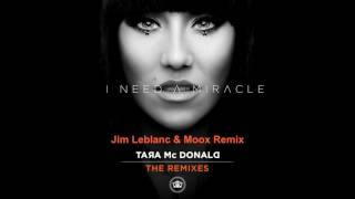 Tara Mcdonald - I Need A Miracle (Jim Leblanc & Moox Remix)