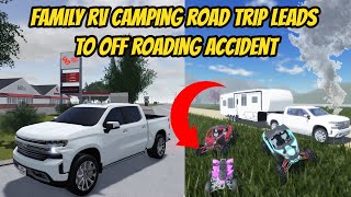 Greenville, Wisc Roblox l Family RV Camping Vacation Off Roading ACCIDENT Roleplay