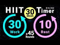 30-Minute HIIT Timer: 30s Work / 10s Rest - 45 Rounds (No BGM)
