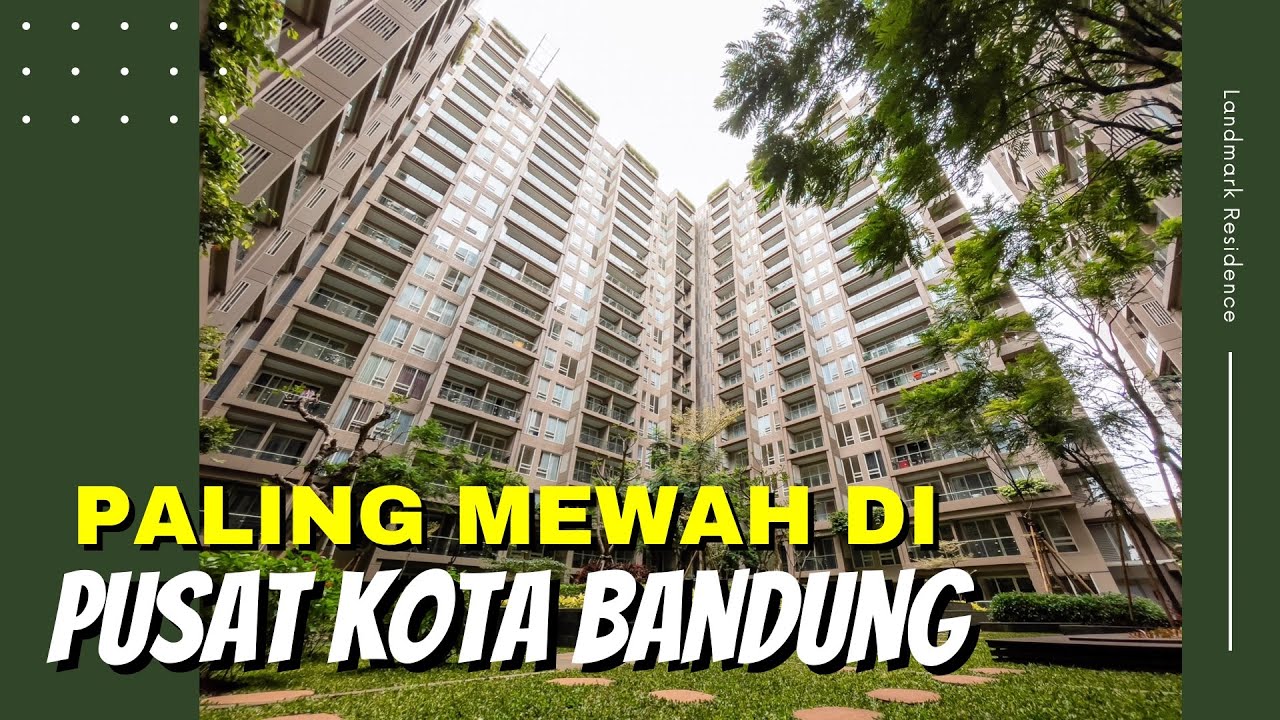 PALING MEWAH DI PUSAT KOTA!!! Review Apartment Tipe 3BR di Landmark Residence @ Bandung