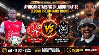 African Stars vs Orlando Pirates | CAF Champions League 2nd Preliminary round 1st Leg