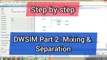 Learn DWSIM easily | Part 2 : Mixing/Separation