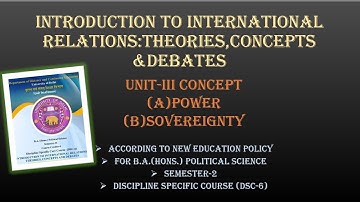 UNIT-3 CONCEPT (INTRODUCTION TO INTERNATIONAL RELATIONS: THEORIES, CONCEPT, DEBATE) NOTES IN ENGLISH