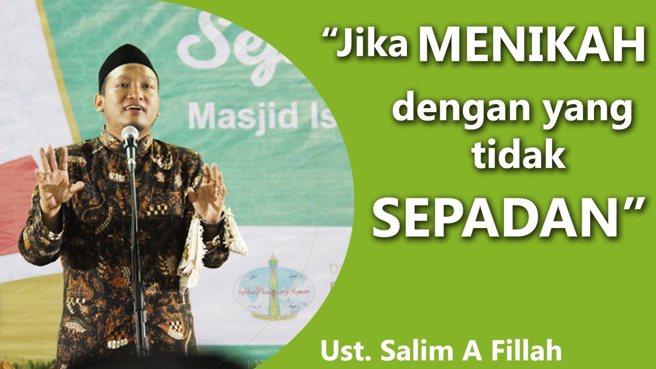 Jika Menikah dengan yang tidak SEPADAN - Ust Salim A Fillah