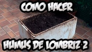 Como Hacer Humus De Lombriz #2 || Abono Organico || La Huertina De Toni