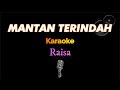 Download Lagu Mantan Terindah - Raisa - Karaoke