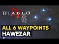 ALL 6 Waypoint Locations (Hawezar) - DIABLO 4