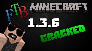 How To Get Feed The Beast FTB 1.3.6 Cracked Launcher FREE
