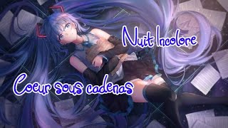 Nuit Incolore - Cœur sous cadenas (sped up)