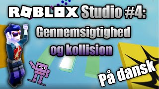 Dansk Roblox Studio For Begyndere Gennemsigtighed Og Kollision