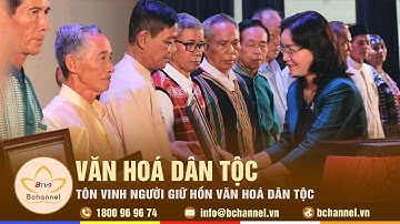 Tôn vinh người giữ hồn văn hoá dân tộc | Bchannel