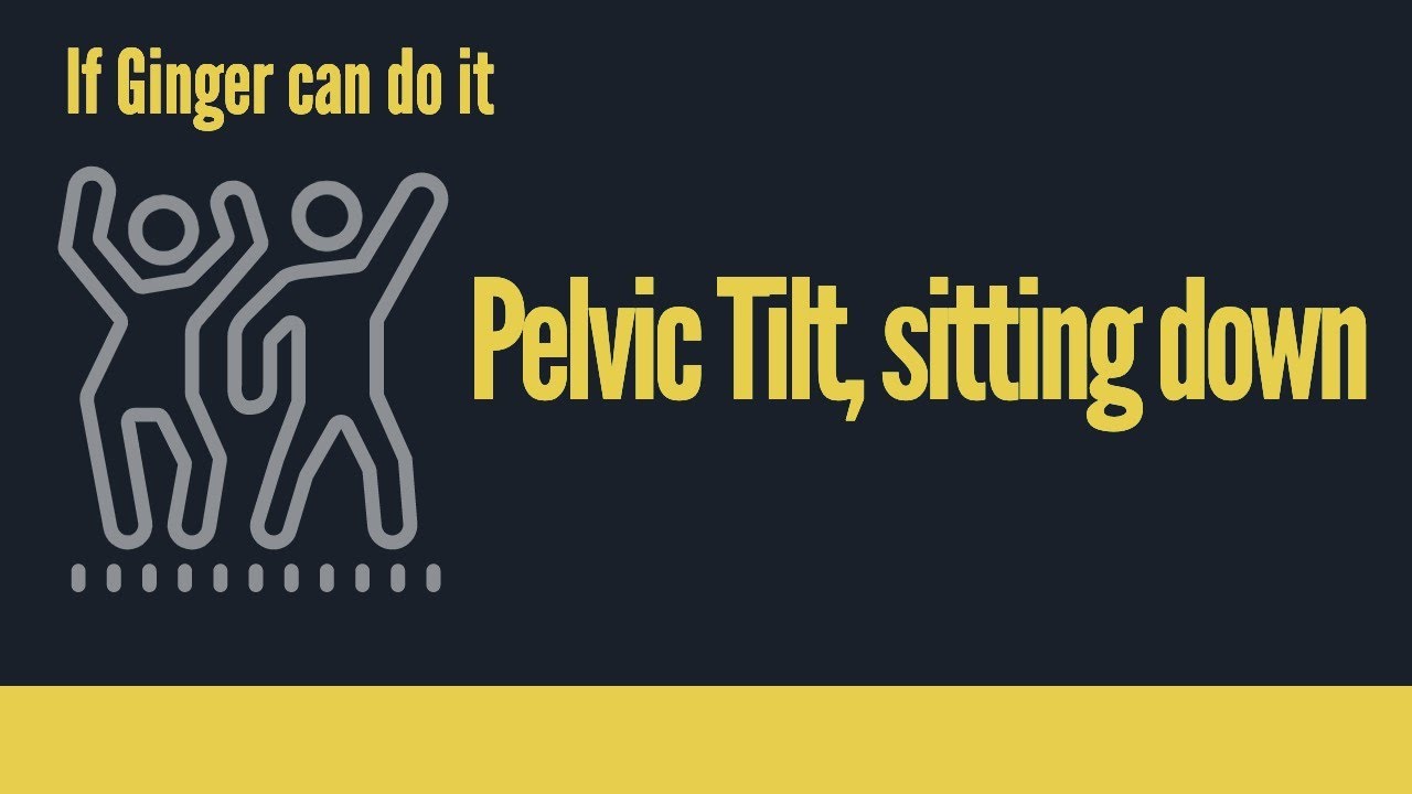 Pelvic tilt, sitting