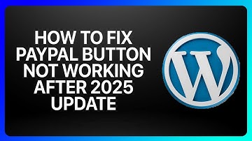 How To Fix WordPress PayPal Button Not Working After 2025 Update Error in 2025! Tutorial