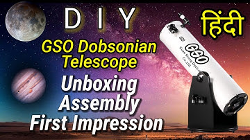GSO 10-Inch Dobsonian Telescope Unboxing, DIY Assembly & First Impression #telescope