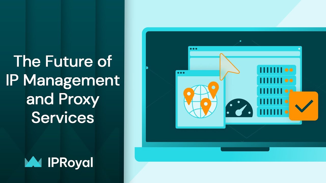 The Future of IP Management and Proxy Services | IPRoyal Residential ...