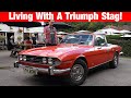 Owning A Triumph Stag Is NOTHING Like You Expect!