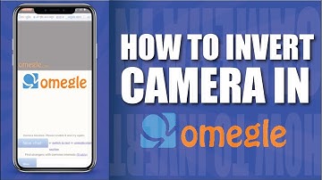 How to invert camera in Omegle