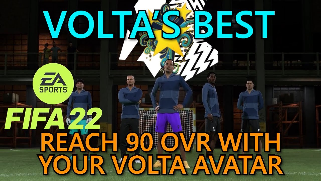 FIFA 22 Volta's Best Guide ~ Reach 90 OVR With Your Volta Avatar