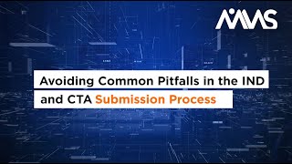 Avoiding Common Pitfalls in the IND and CTA Submission Process (May 18)