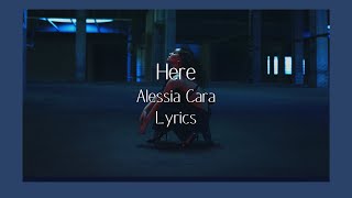 Here // Alessia Cara // Lyrics