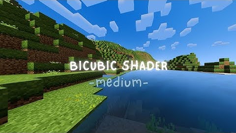 (BICUBIC SHADER) - 1.17 - 1.18+ | MEDIUM | Best Shader For MCPE