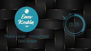 Müslüm Gürses - Umutsuz Hayat (Farklı Versiyon) - 