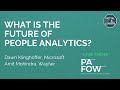 WHAT IS THE FUTURE OF PEOPLE ANALYTICS? PAFOW panel with Dawn Klinghoffer and Amit Mohindra