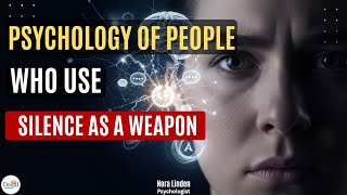 The Psychology of People Who Use Silence as a Weapon | Clinical Psychologist Explains