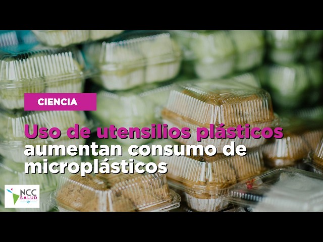 Uso de utensilios plásticos aumentan consumo de microplásticos
