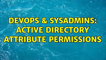 DevOps & SysAdmins: Active Directory attribute permissions