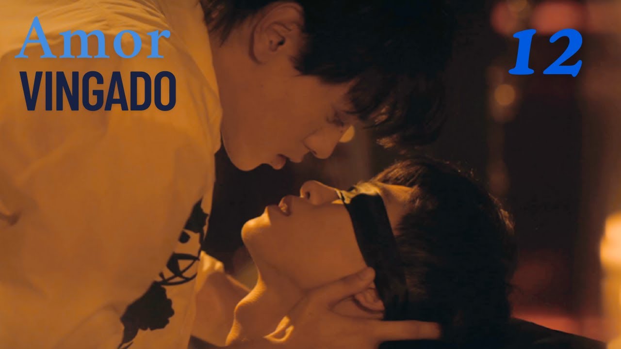 【Série BL】12-Revenged Love- Amor Vingado#bl  #boyslove #RevengedLove #逆爱