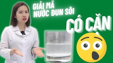 Nước đun sôi có cặn trắng có sạch không và sự thật ít ai ngờ | Chuyên Gia Nước Enterbuy