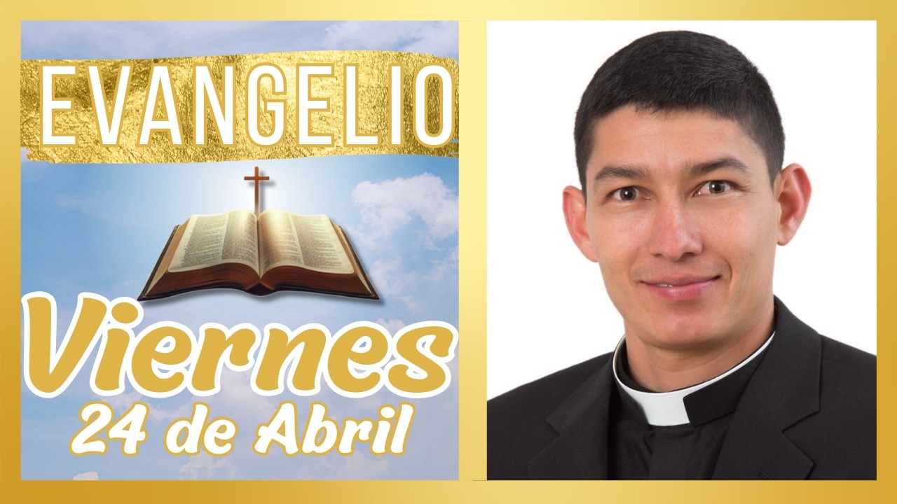 Evangelio de hoy Viernes 24 de Abril de 2026 - YouTube