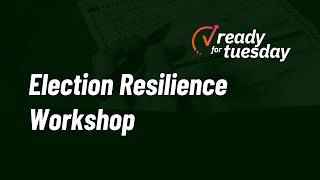 Election Resilience Planning Workshop