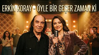 Erkin Koray - Öyle Bir Geçer Zaman Ki Yeni Nesil Cover (2026)