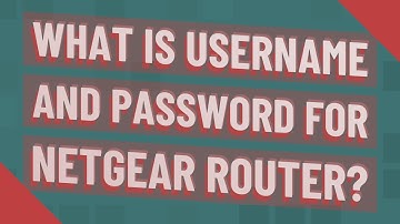 What is username and password for Netgear router?