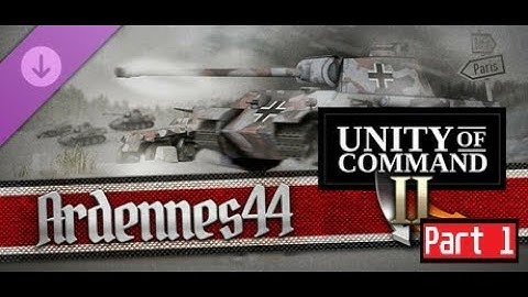 Unity of Command II - Ardennes 44