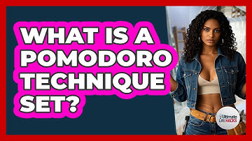 What Is A Pomodoro Technique Set? - Ultimate Life Hacks
