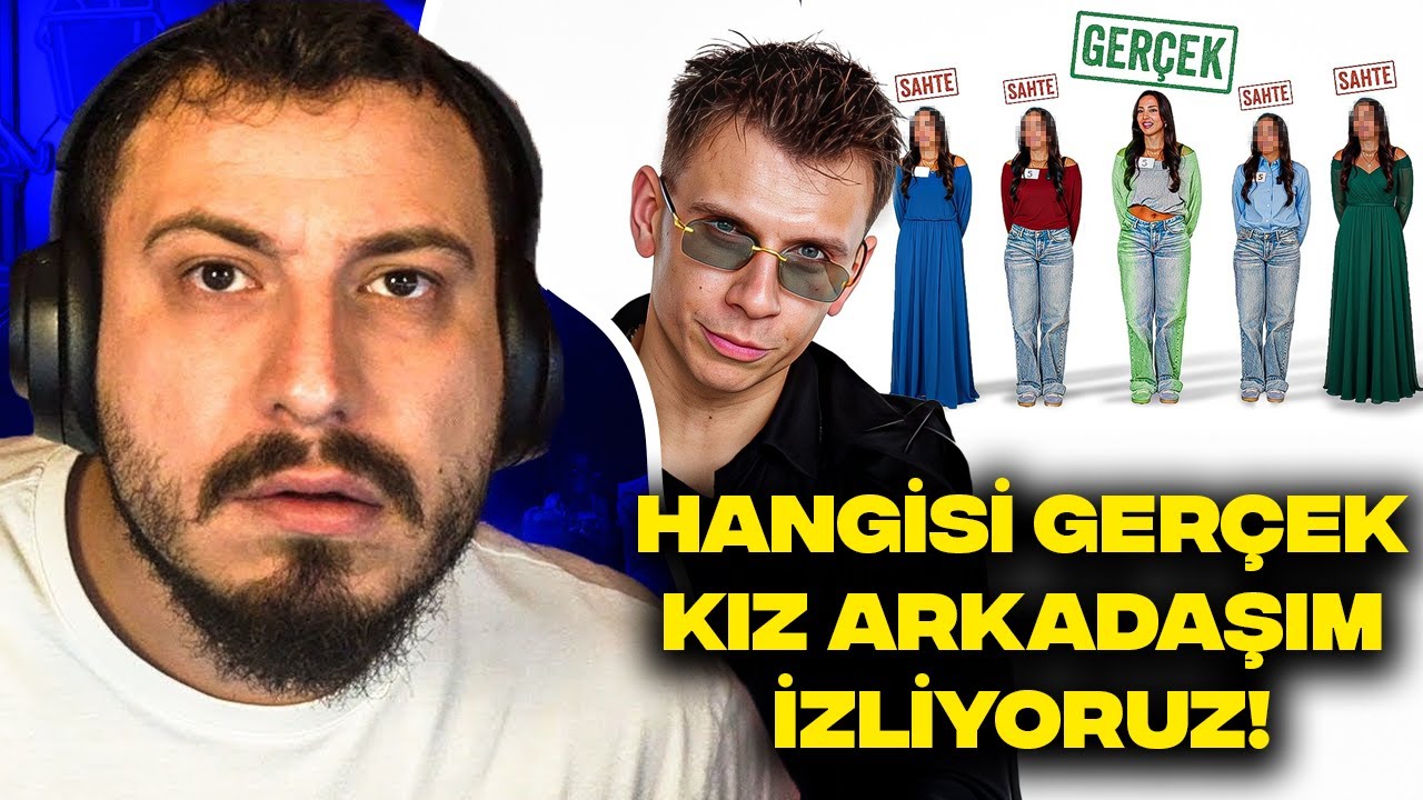 BURAK AKTÜRK HANGİSİ GERÇEK KIZ ARKADAŞIM İZLİYORUZ!