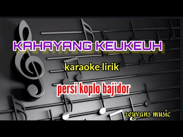 KAHAYANG KEUKEUH DARSO KARAOKE LIRIK PERSI KOPLO BAJIDOR~reyvans music~ class=