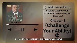 MYLES MUNROE | UNDERSTANDING YOUR POTENTIAL - CHALLENGE YOUR ABILITY | CHAPTER 8 #audiobook