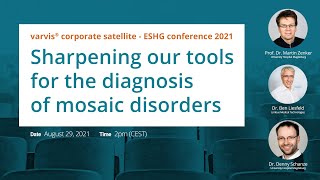 varvis® corporate satellite @ESHG 2021: Sharpening our tools for the diagnosis of mosaic disorders