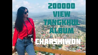 Charshiwon Tangkhul new song (Shaingam Ngakang)