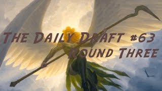 Daily Draft #63 - Cube Round Three